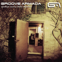 Groove Armada - Goodbye Country (Hello Nightclub)