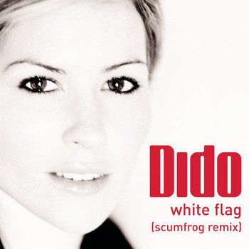 Dido - White Flag (The Scumfrog Remix)
