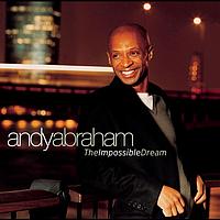 Andy Abraham - The Impossible Dream