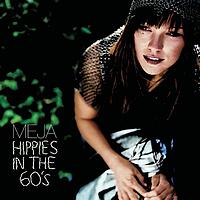 Meja - Hippies In The 60's