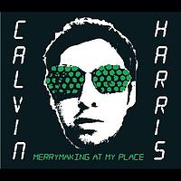 Calvin Harris - Merrymaking At My Place