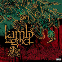 Lamb of God - Ashes Of The Wake (Explicit)