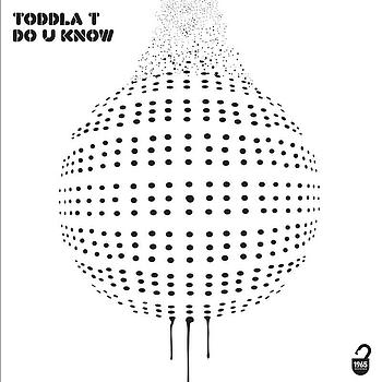 Toddla T - Do You Know