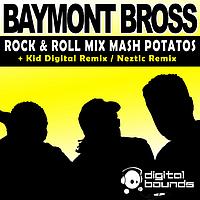 Baymont Bross - Rock & Roll Mix Mash Potatos