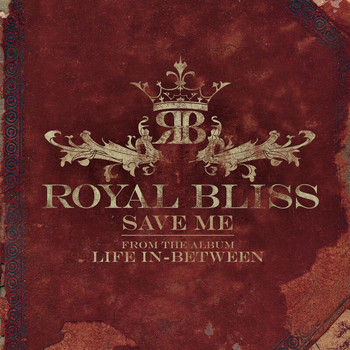 Royal Bliss - Save Me