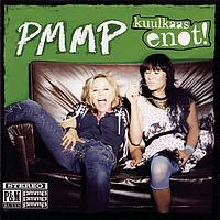 PMMP - Kuulkaas Enot!