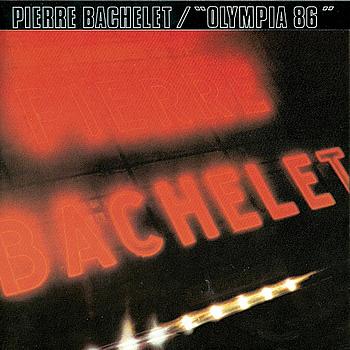 Pierre Bachelet - Live Olympia '86