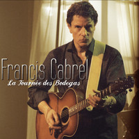Francis Cabrel - La tournée des bodegas