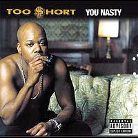 Too $hort - You Nasty (Explicit)