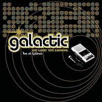Galactic - We Love 'Em Tonight (Live at Tipitina's)