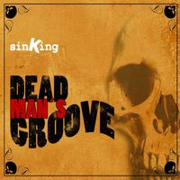 sinKing - Dead Man's Groove
