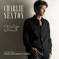 Charlie Sexton - Regular Grind