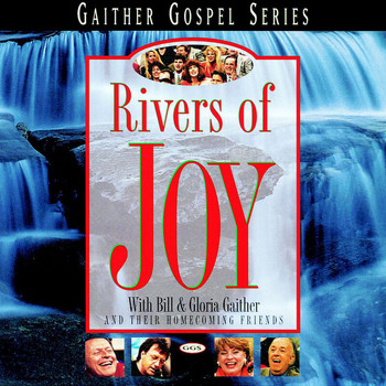 Bill & Gloria Gaither - Rivers Of Joy