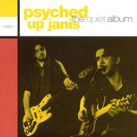 Psyched Up Janis - The Quiet Album