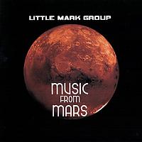 Little Mark Group - Music From Mars