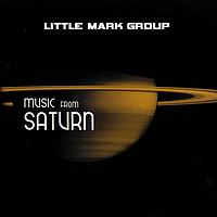 Little Mark Group - Music From Saturn