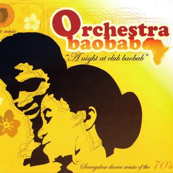 Orchestra Baobab - A Night At Club Baobab (Senegalese Dance Music of the 70's)