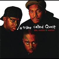A Tribe Called Quest - Hits, Rarities & Remixes (Explicit)