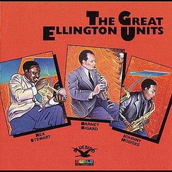 Johnny Hodges / Rex Stewart / Barney Bigard - The Great Ellington Units