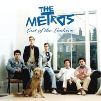 The Metros - Last Of The Lookers (Explicit)