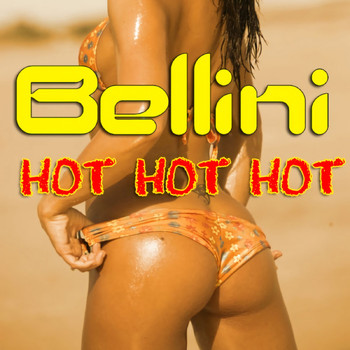 Bellini - Hot Hot Hot