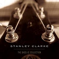 Stanley Clarke - The Bass-ic Collection