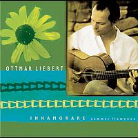 Ottmar Liebert - INNAMORARE / Summer Flamenco