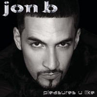 Jon B. - Pleasures U Like