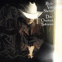 Ricky Van Shelton - Don'T Overlook Salvation