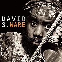 David S. Ware - Go See The World