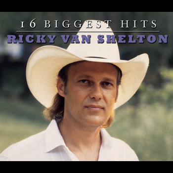 Ricky Van Shelton - Ricky Van Shelton - 16 Biggest Hits