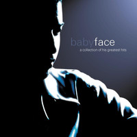 Babyface - A Collection Of His Greatest Hits