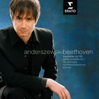 Piotr Anderszewski - Beethoven: Bagatelles, Op. 126 & Piano Concerto No. 1 in C Major, Op. 15
