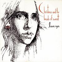 Laura Nyro - (Accompanying Herself On The Piano) CHRISTMAS AND THE BEADS OF SWEAT