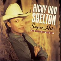 Ricky Van Shelton - Super Hits, Vol. 2