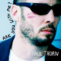 Paul Thorn - Are You With Me?