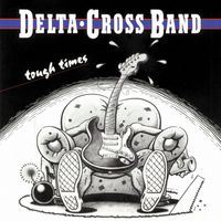 Delta Cross Band - Tough Times