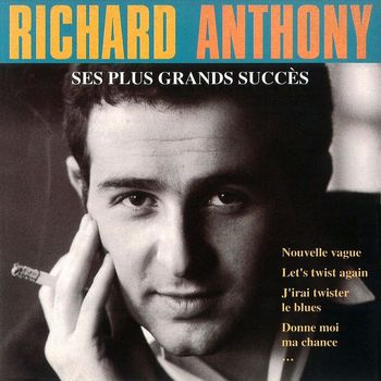 Richard Anthony - Ses Plus Grands Succès
