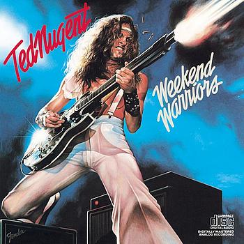 Ted Nugent - Weekend Warriors