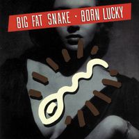Big Fat Snake - Born Lucky