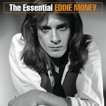 Eddie Money - The Essential Eddie Money
