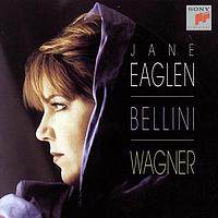 Jane Eaglen - Jane Eaglen Sings Vincenzo Bellini & Wagner