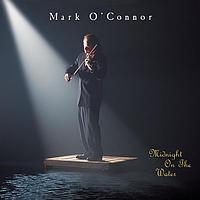 Mark O'Connor - Midnight on the Water