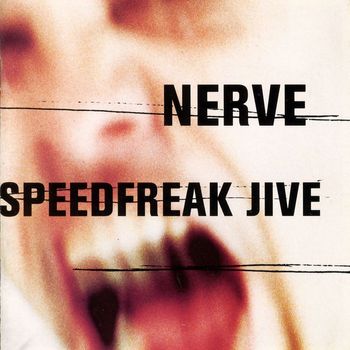 Nerve - Speedfreak Jive