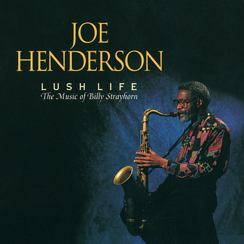 Joe Henderson - Lush Life-The Music Of Billy Strayhorn