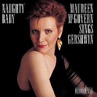Maureen McGovern - Naughty Baby: Maureen McGovern