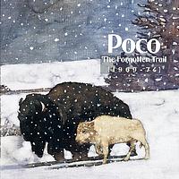 Poco - The Forgotten Trail (1969-1974)