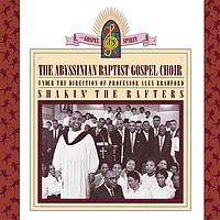 The Abyssinian Baptist Choir - Shakin' The Rafters: Abyssinian Baptist Gospel Choir Under The Direction of Professor Alex Bradford