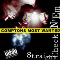 Compton's Most Wanted - Straight Checkn 'Em (Explicit)