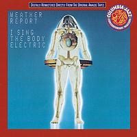 Weather Report - I Sing The Body Electric